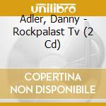 Adler, Danny - Rockpalast Tv (2 Cd) cd