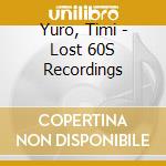 Yuro, Timi - Lost 60S Recordings cd