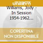 Williams, Jody - In Session 1954-1962 -Diary Of A Chicago Bluesman- cd musicale di Williams, Jody