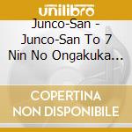 Junco-San - Junco-San To 7 Nin No Ongakuka Tachi cd