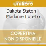 Dakota Staton - Madame Foo-Fo cd musicale di Dakota Staton