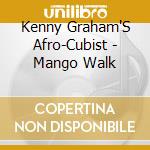 Kenny Graham'S Afro-Cubist - Mango Walk cd musicale di Kenny Graham'S Afro