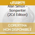 Alan Simon - Songwriter (2Cd Edition) cd