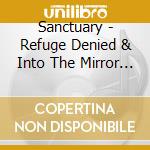 Sanctuary - Refuge Denied & Into The Mirror Black cd
