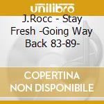J.Rocc - Stay Fresh -Going Way Back 83-89- cd
