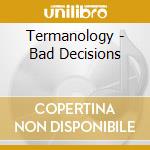 Termanology - Bad Decisions cd