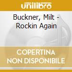 Buckner, Milt - Rockin Again cd