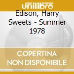 Edison, Harry Sweets - Summer 1978 cd musicale di Edison, Harry Sweets