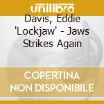 Davis, Eddie 'Lockjaw' - Jaws Strikes Again cd