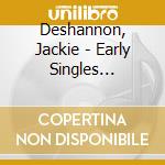 Deshannon, Jackie - Early Singles 1956-1962 cd
