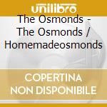 The Osmonds - The Osmonds / Homemadeosmonds cd