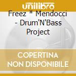 Freez * Mendocci - Drum'N'Bass Project cd