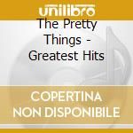 The Pretty Things - Greatest Hits cd