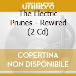 The Electric Prunes - Rewired (2 Cd) cd