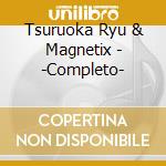 Tsuruoka Ryu & Magnetix - -Completo- cd