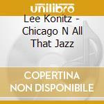 Lee Konitz - Chicago N All That Jazz cd