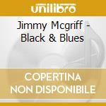 Jimmy Mcgriff - Black & Blues cd musicale di Jimmy Mcgriff