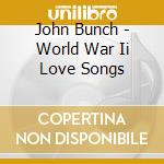 John Bunch - World War Ii Love Songs cd