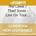 Mel Lewis / Thad Jones  - Live On Tour Switzerland cd musicale di Mel Lewis / Thad Jones