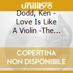 Dodd, Ken - Love Is Like A Violin -The Early Singles And More- cd