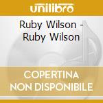 Ruby Wilson - Ruby Wilson cd musicale di Ruby Wilson