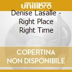 Denise Lasalle - Right Place Right Time cd
