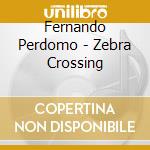 Fernando Perdomo - Zebra Crossing cd