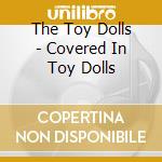 The Toy Dolls - Covered In Toy Dolls cd