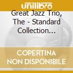 Great Jazz Trio, The - Standard Collection Vol.1 cd