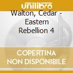 Walton, Cedar - Eastern Rebellion 4 cd