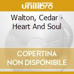 Walton, Cedar - Heart And Soul cd musicale di Walton, Cedar