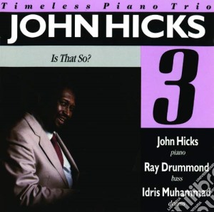 John Hicks - Is That So? cd musicale di Hicks, John