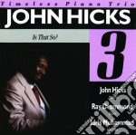 John Hicks - Is That So?