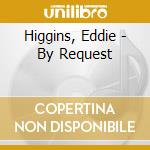 Higgins, Eddie - By Request cd