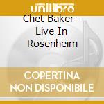 Chet Baker - Live In Rosenheim cd