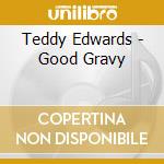 Teddy Edwards - Good Gravy cd