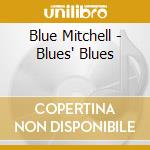 Blue Mitchell - Blues' Blues cd musicale di Blue Mitchell