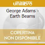 George Adams - Earth Beams cd musicale di George Adams