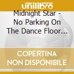 Midnight Star - No Parking On The Dance Floor +6 cd