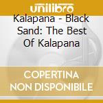Kalapana - Black Sand: The Best Of Kalapana cd