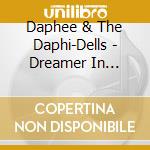Daphee & The Daphi-Dells - Dreamer In California cd