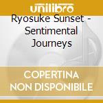 Ryosuke Sunset - Sentimental Journeys cd