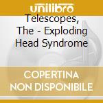 Telescopes, The - Exploding Head Syndrome cd