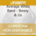 Average White Band - Benny & Us cd