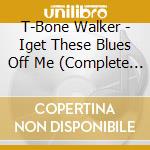 T-Bone Walker - Iget These Blues Off Me (Complete Imperial & Atlantic Singles 1950 - 55) cd