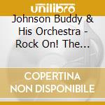 Johnson Buddy & His Orchestra - Rock On! The 100Th Anniversary cd