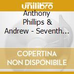 Anthony Phillips & Andrew - Seventh Heaven (3Cd / 1Dvd Remastered & Expanded Edition) cd