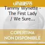 Tammy Wynette - The First Lady / We Sure Can Love Each Other cd