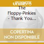 The Floppy-Pinkies - Thank You For The World cd