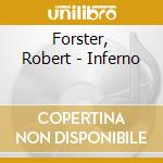 Forster, Robert - Inferno cd